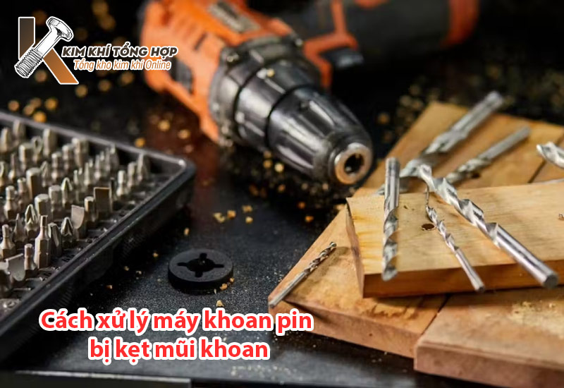 cach-xu-ly-may-khoan-pin-bi-ket-mui-khoan